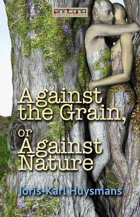 Against the Grain or Against Nature (e-bok) av 