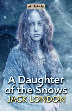 A Daughter of the Snows (e-bok) av Jack London
