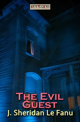 The Evil Guest (e-bok) av J. Sheridan Le Fanu
