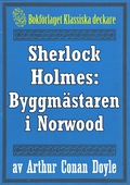 Sherlock Holmes: Äventyret med byggmästaren i Norwood – Återutgivning av text från 1930