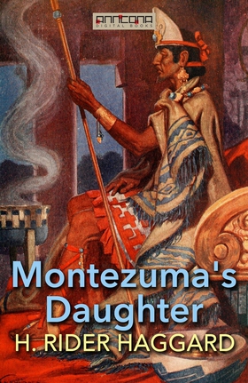 Montezuma's Daughter (e-bok) av H. Rider Haggar