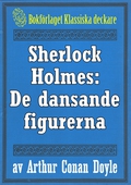 Sherlock Holmes: Äventyret med de dansande figurerna – Återutgivning av text från 1930