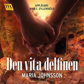 Den vita delfinen (ljudbok) av Maria Johnsson