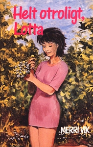 Lotta 46 - Helt otroligt, Lotta (e-bok) av Merr
