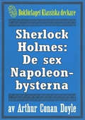 Sherlock Holmes: Äventyret med de sex Napoleonbysterna – Återutgivning av text från 1904