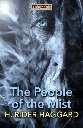 The People of the Mist (e-bok) av H. Rider Hagg