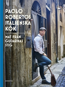 Paolo Robertos italienska kök : Mat från gudarn