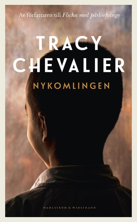 Nykomlingen (e-bok) av Tracy Chevalier