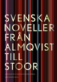 Svenska noveller  : från Almqvist till Stoor