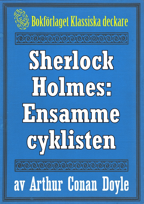 Sherlock Holmes: Äventyret med den ensamme cyklisten – Återutgivning av text från 1904