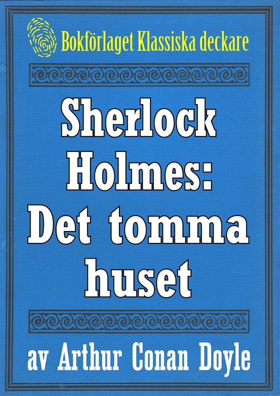Sherlock Holmes: Äventyret med det tomma huset – Återutgivning av text från 1930