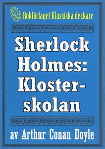 Sherlock Holmes: Äventyret med klosterskolan –