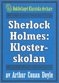 Sherlock Holmes: Äventyret med klosterskolan – Återutgivning av text från 1904