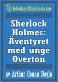 Sherlock Holmes: Äventyret med unge Overton – Återutgivning av text från 1904
