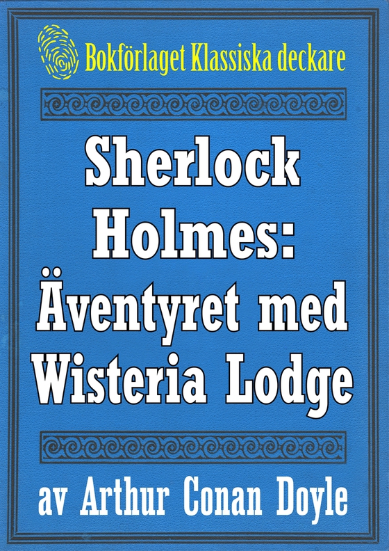 Sherlock Holmes: Äventyret med Wisteria Lodge – Återutgivning av text från 1926