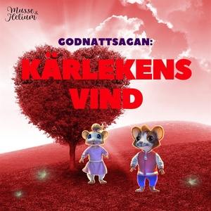 Musse & Helium - Godnattsaga - Kärlekens vind (
