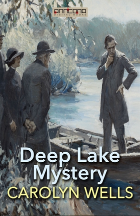 Deep Lake Mystery (e-bok) av Carolyn Wells