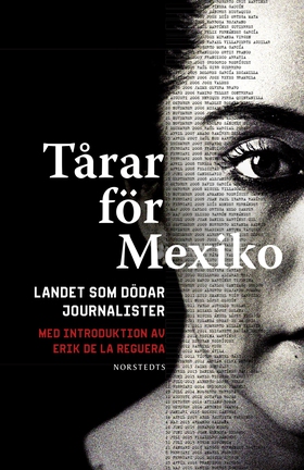 Tårar för Mexiko : Landet som dödar journaliste