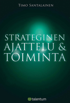 Strateginen ajattelu ja toiminta (e-bok) av Tim