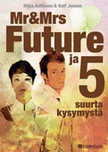 Mr & Mrs Future ja 5 suurta kysymystä