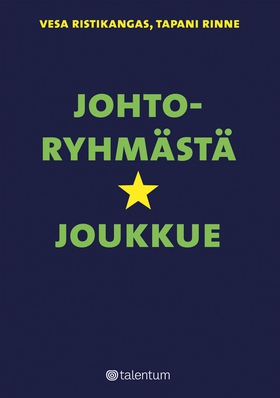 Johtoryhmästä tähtijoukkue (e-bok) av Vesa Rist