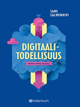 Digitaalitodellisuus (e-bok) av Sami Salmenkivi