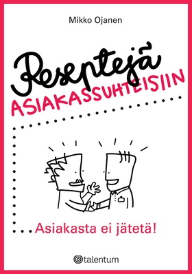 Reseptejä asiakassuhteisiin (e-bok) av Mikko Oj