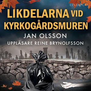 Likdelarna vid kyrkogårdsmuren (ljudbok) av Jan