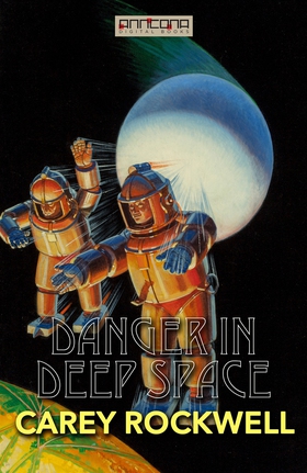 Danger in Deep Space (e-bok) av Carey Rockwell