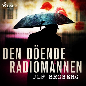 Den döende radiomannen (ljudbok) av Ulf Broberg