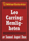 Hemligheten. Privatdetektiven Leo Carrings märkvärdiga upplevelser. Återutgivning av text från 1924