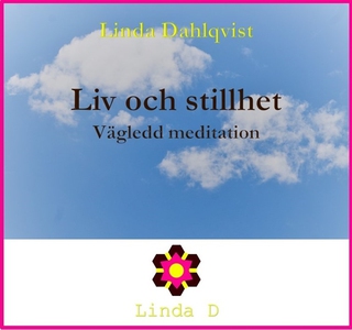 Liv och stillhet - Vägledd meditation (ljudbok