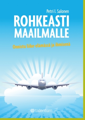 Rohkeasti maailmalle (e-bok) av Petri I. Salone