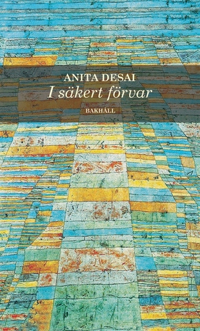 I säkert förvar (e-bok) av Anita Desai