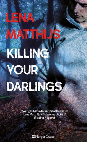 Killing your darlings (e-bok) av Lena Matthijs
