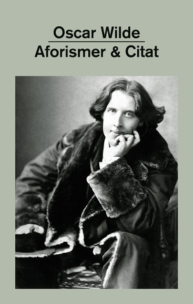 Aforismer & Citat (e-bok) av Oscar Wilde