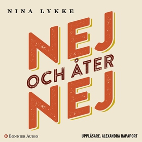 Nej och åter nej (ljudbok) av Nina Lykke