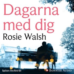 Dagarna med dig (ljudbok) av Rosie Walsh