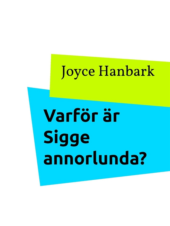 Varför är Sigge annorlunda?: barn med speciella behov