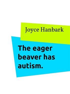 The eager beaver has autism. (e-bok) av Joyce H