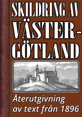 Skildring av Västergötland år 1896 – Återutgivn