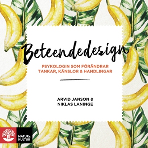 Beteendedesign : psykologin som förändrar tanka