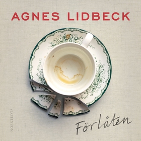 Förlåten (ljudbok) av Agnes Lidbeck