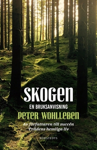 Skogen : en bruksanvisning (e-bok) av Peter Woh
