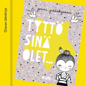 Tyttö, sinä olet... (ljudbok) av Jenni Pääskysa