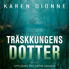 Träskkungens dotter (ljudbok) av Karen Dionne