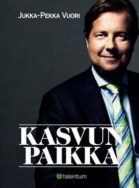 Kasvun paikka (e-bok) av Jukka-Pekka Vuori