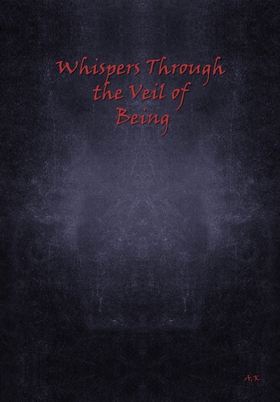 Whispers Through the Veil of Being (e-bok) av A