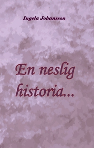 En neslig historia... (e-bok) av Ingela Johanss