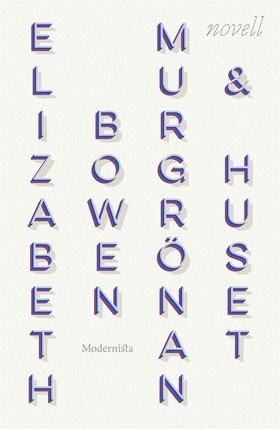 Murgrönan och huset (e-bok) av Elizabeth Bowen